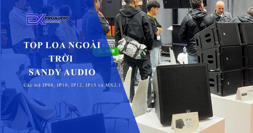 các giải pháp loa outdoor Sandy Audio chính hãng